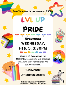 Flyer for a "LVL UP Pride" event featuring colorful imagery and details about an upcoming meeting at Oneida Community Library. Wednesday, Feb. 5, 3:30PM.