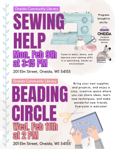 Flyer for sewing and beading events at Oneida Community Library. Feb. 9 at 3:15pm and Feb. 11 at 2pm.